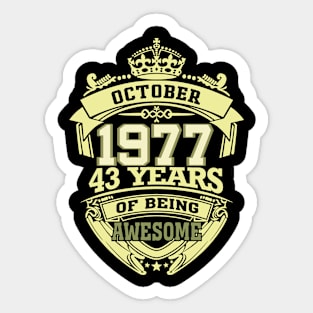 1977 OCTOBER 43 years of being awesome Sticker